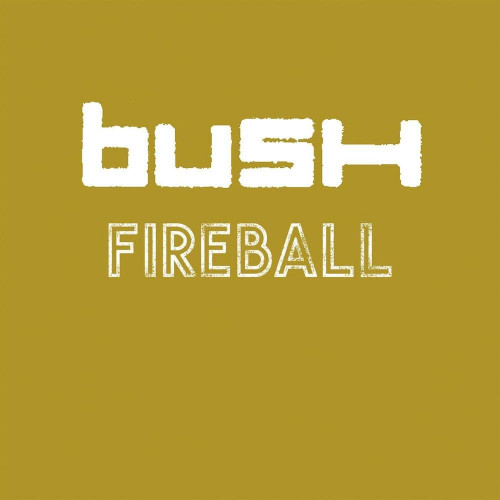 Bush - Fireball (Single) (2021)
