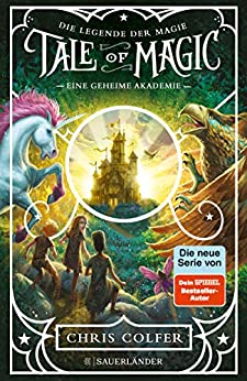 Cover: Colfer, Chris - Tale of Magic 01 - Eine geheime Akademie