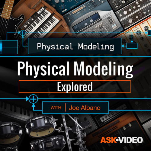 Ask Video Physical Modeling 101 Physical Modeling Explored