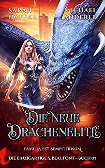 Anderle, Michael & Noffke, Sarah - Die neue Drachenelite (Die einzigartige S  Beaufont 7)