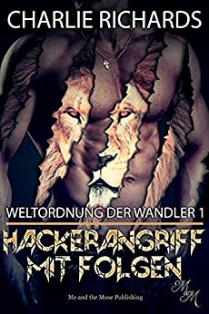 Cover: Charlie Richards - Weltordnung der Wandler 01 - Hackerangriff mit Folgen