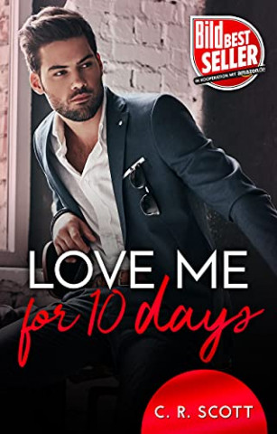 Cover: C  R  Scott - Love me for 10 days