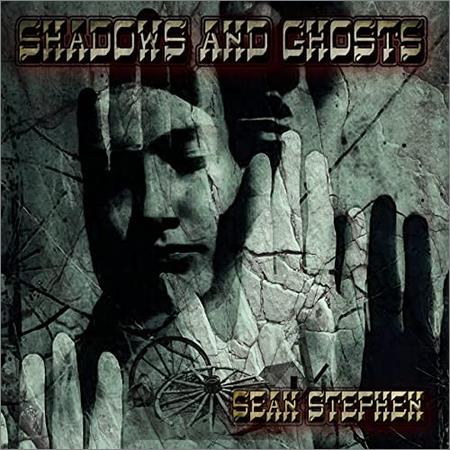Sean Stephen - Shadows And Ghosts (2021)