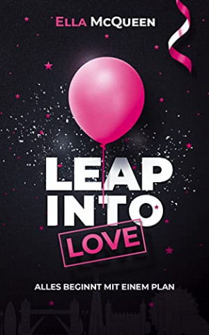 Cover: Ella McQueen - Leap into Love Alles beginnt mit einem Plan