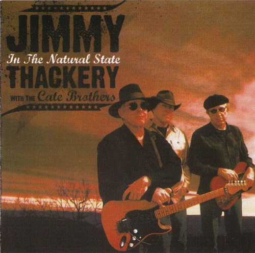 Jimmy Thackery with the Cate Brothers - In The Natural State (2006)