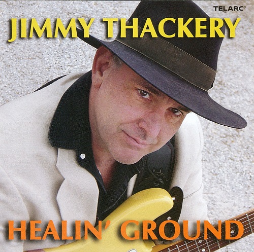 Jimmy Thackery - Healin' Ground (2005)