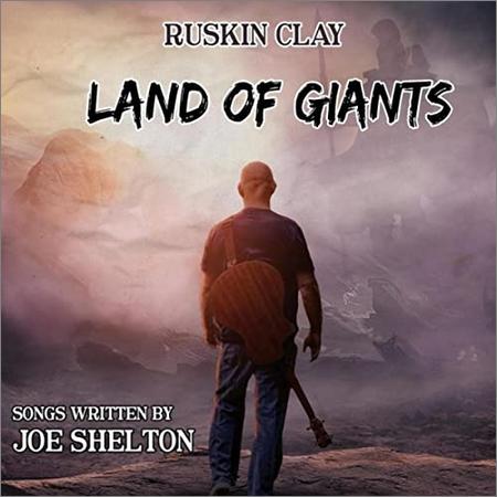 Ruskin Clay - Land Of Giants (2021)