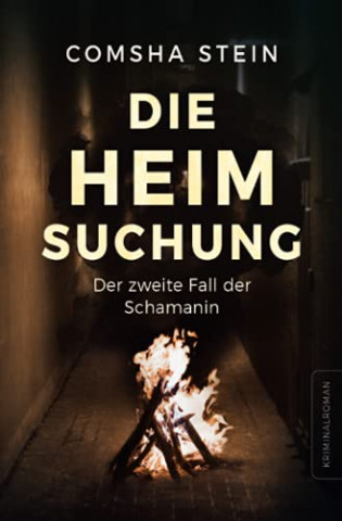 Cover: Comsha Stein - Die Heimsuchung Der zweite Fall der Schamanin