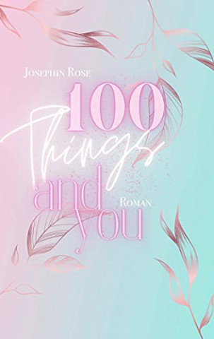 Cover: Josephin Rose - 100 Things and you Auftakt zur 100 Things-Reihe