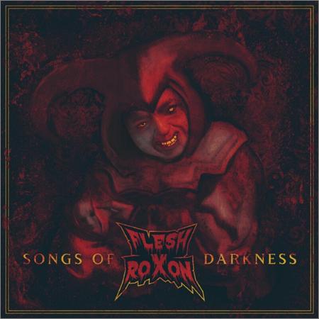 Flesh Roxon - Songs Of Darkness (2021)