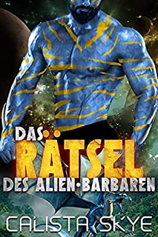 Cover: Calista Skye - Alien-Barbaren 12 - Das Raetsel des Alien-Barbaren