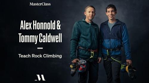 MasterClass - Teach Rock Climbing with Alex Honnold & Tommy Caldwell