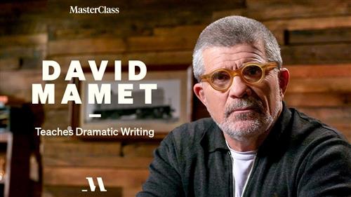 MasterClass - Teaches Dramatic Writing with David Mamet