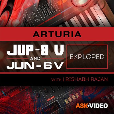Ask Video - Arturia V 107 Arturia Jup-8 V and Jun-6 V Explored