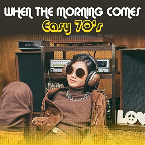 Сборник When the Morning Comes - Easy 70s (2021)