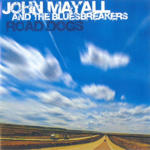 John Mayall and The Bluesbreakers - Road Dogs (2005)