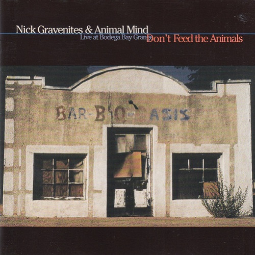 Nick Gravenites & Animal Mind - Don't Feed The Animals (1996)