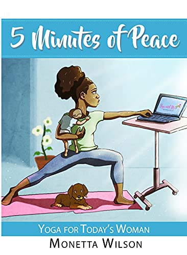 5 Minutes of Peace: Yoga for Today's Woman