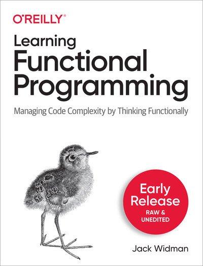 Learning Functional Programming (Early Release)