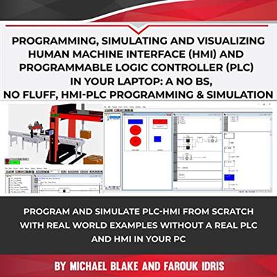 Programming, Simulating and Visualizing Human Machine Interface (HMI) and Programmable Logic Controller (PLC)