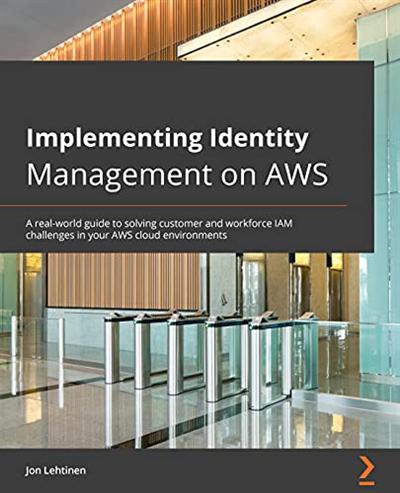 Implementing Identity Management on AWS: A real world guide (True PDF, EPUB)