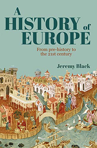 A History of Europe: From Pre History to the 21st Century