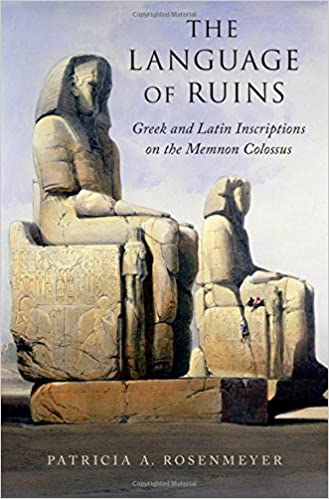 The Language of Ruins: Greek and Latin Inscriptions on the Memnon Colossus