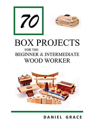 70 box projects for the beginner & intermediate woodworker: 70 box projects