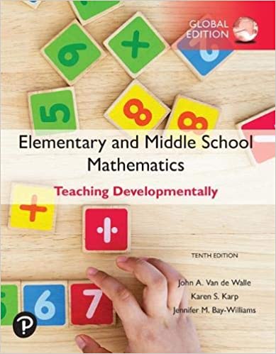 Elementary and Middle School Mathematics: Teaching Developme, 10th Edition, Global Edition