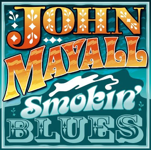 John Mayall - Smokin' Blues [Live] (2012)