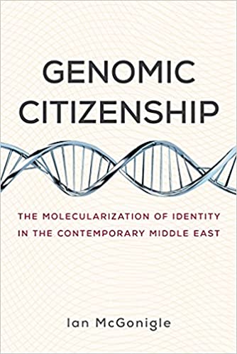 Genomic Citizenship: The Molecularization of Identity in the Contemporary Middle East