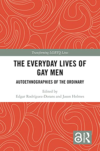 The Everyday Lives of Gay Men: Autoethnographies of the Ordinary