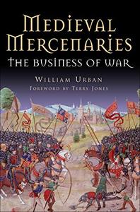 Medieval Mercenaries: The Business of War (AZW3)
