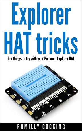 Explorer HAT tricks : Fun things to try with your Pimoroni Explorer HAT