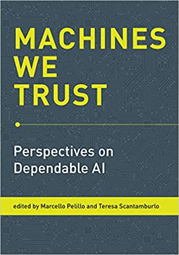 Machines We Trust: Perspectives on Dependable AI (The MIT Press) [True PDF]