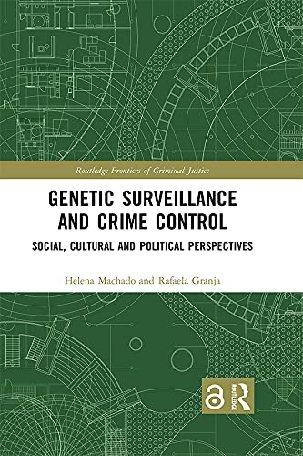 Genetic Surveillance and Crime Control: Social, Cultural and Political Perspectives (True PDF)
