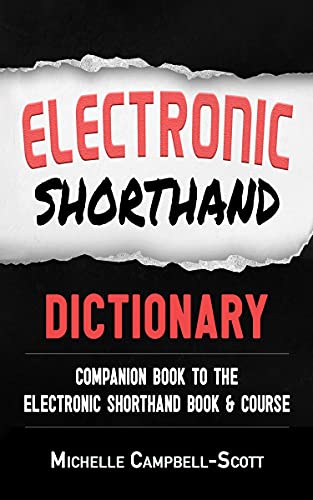 Electronic Shorthand Dictionary: Companion book to the Electronic Shorthand book & course