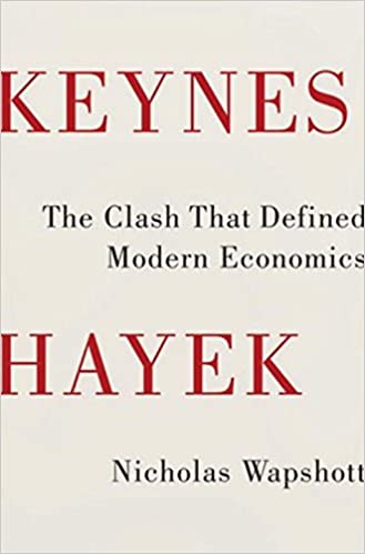 Keynes Hayek: The Clash that Defined Modern Economics