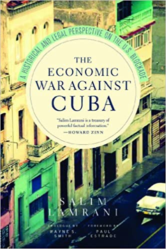 The Economic War Against Cuba: A Historical and Legal Perspective on the U.S. Blockade [EPUB]
