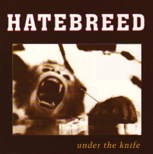 Hatebreed - Under The Knife (1997)