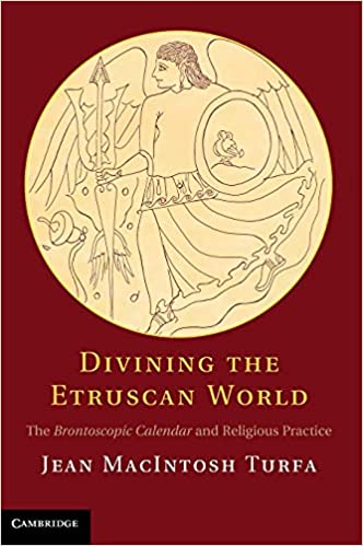 Divining the Etruscan World: The Brontoscopic Calendar and Religious Practice