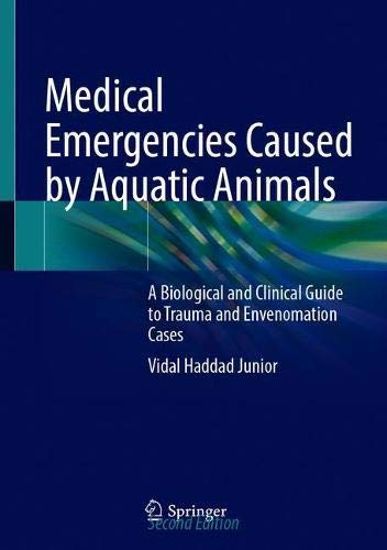 Medical Emergencies Caused by Aquatic Animals: A Biological and Clinical Guide to Trauma and Envenomation Cases (True EPUB)