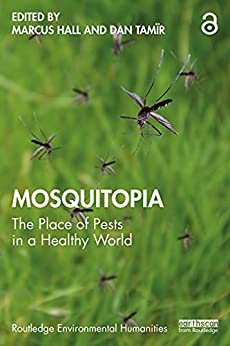 Mosquitopia The Place of Pests in a Healthy World