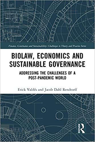 Biolaw, Economics and Sustainable Governance: Addressing the Challenges of a Post Pandemic World
