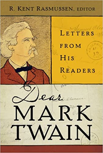 Dear Mark Twain: Letters from His Readers (Volume 4)