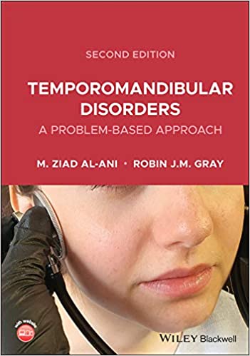 Temporomandibular Disorders: A Problem Based Approach, 2nd Edition
