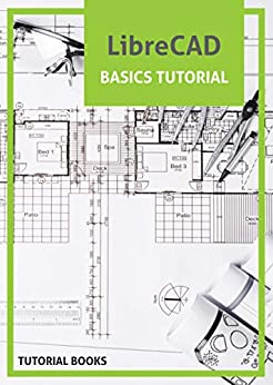 LibreCAD Basics Tutorial: Floor Plans, Sectional Elevation of Staircase, Elevation, Roof Plans