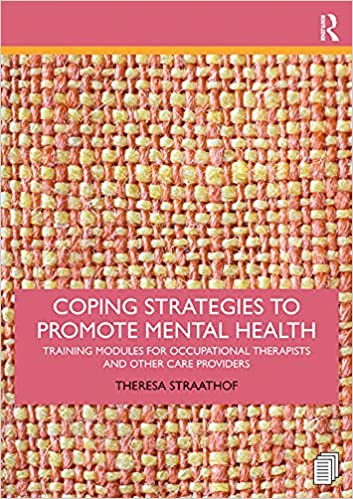 Coping Strategies to Promote Mental Health: Training Modules for Occupational Therapists and Other Care Providers
