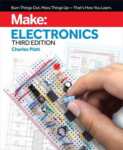 Make: Electronics, 3rd Edition by Charles Platt