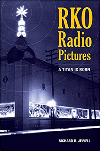 RKO Radio Pictures: A Titan Is Born